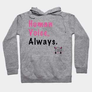 Human Voice. Always. Hoodie